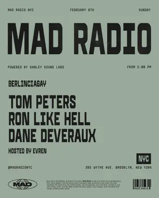 BERLINCIAGAY: Ron Like Hell, Dane Deraux, Tom Peters at MAD Radio NYC