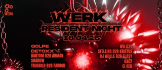 WERK Resident Night at Das Werk WERK Resident Night at Das Werk