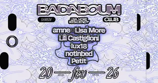Club — Lisa More Residency: amne, Lili Castiglioni, Lux18, notinbed & Petit at Badaboum