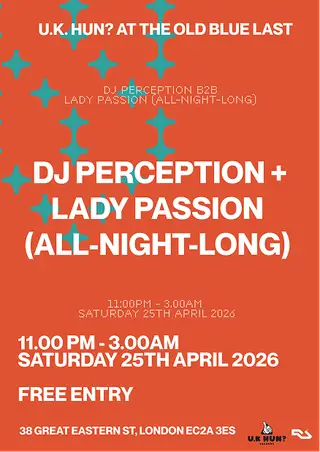 U.K. Hun? x LNATOBL: DJ Perception b2b Lady Passion at The Old Blue Last U.K. Hun? x LNATOBL: DJ Perception b2b Lady Passion at The Old Blue Last
