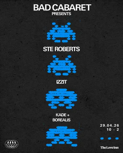 Bad Cabaret #02 with Ste Roberts Bad Cabaret #02 with Ste Roberts - EDM event at The Love Inn in Bristol