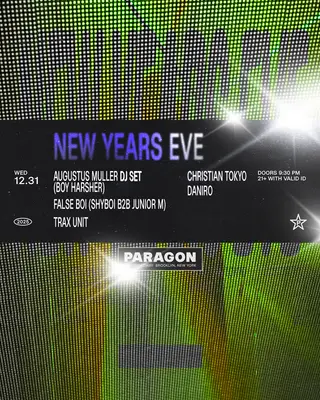 New Year's Eve: Augustus Muller (Boy Harsher), FALSEBOI, Trax Unit + Daniro, Christian Tokyo at Paragon New Year's Eve: Augustus Muller (Boy Harsher), FALSEBOI, Trax Unit + Daniro, Christian Tokyo at Paragon