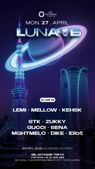 LUNAVE at SEL OCTAGON TOKYO LUNAVE at SEL OCTAGON TOKYO