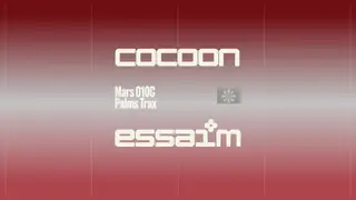 cocoon - Mars O10C, Palms Trax at essaim