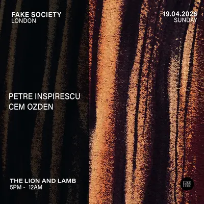 Fake Society: Petre Inspirescu + Cem Ozden - EDM event at The Lion and Lamb in London