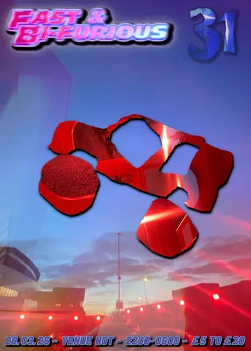 Fast & Bi-Furious: A Very Buggery Birthday at M.O.T Fast & Bi-Furious: A Very Buggery Birthday at M.O.T