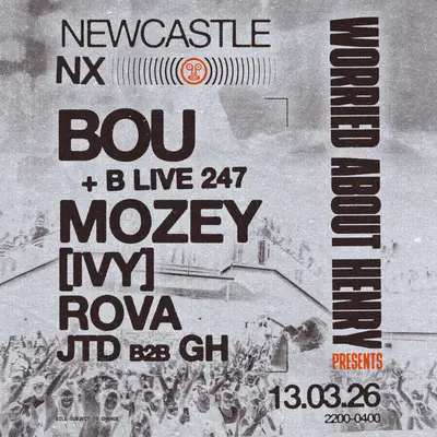 WAH Newcastle - Bou, Mozey & More - EDM event at NX Newcastle in Paris