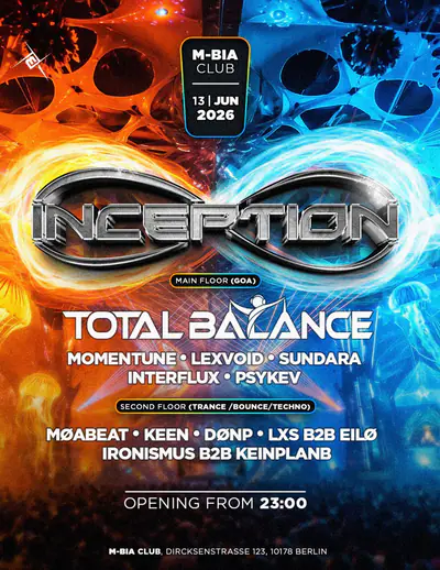 INCEPTION with Total Balance| 2 FLOORS - GOA & TECHNO - EDM event at M-BIA in Berlin