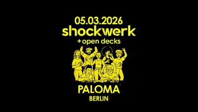 shockwerk & friends + OPEN DECKS - EDM event at Paloma in Berlin
