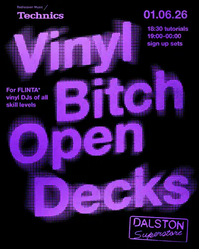 Vinyl Bitch Open Decks 028 - EDM event at Dalston Superstore in London