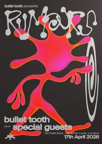 bullet tooth presents rumours - EDM event at 93 Feet East in London