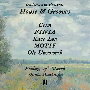Underworld presents: House & Grooves at Gorilla Underworld presents: House & Grooves at Gorilla