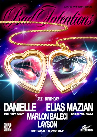 Bad Intentions: Danielle, Elias Mazian, Marlon Baleci, Layson - EDM event at Bricks in London