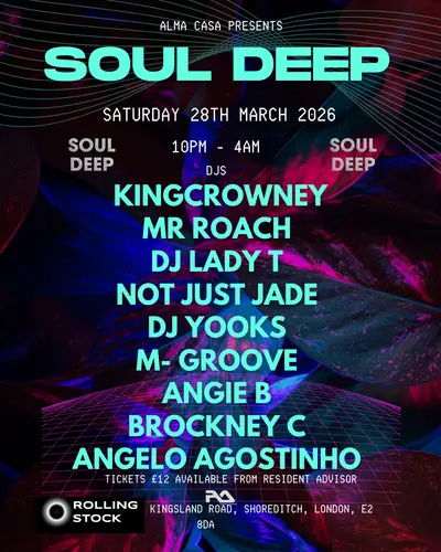 SOUL DEEP SOUL DEEP - EDM event at Rolling Stock in London