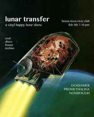 Happy Hour: Lunar Transfer (Vinyl Show) at Bossa Nova Civic Club