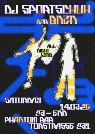 DJ SPORTSCHUH b2b BNZN [ALL NIGHT LONG] at Phantom Bar Berlin