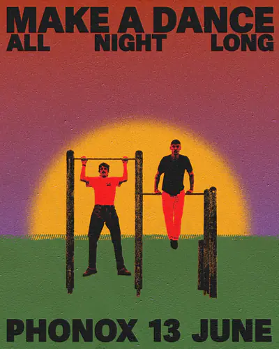 Make A Dance (All Night Long) - EDM event at Phonox in London
