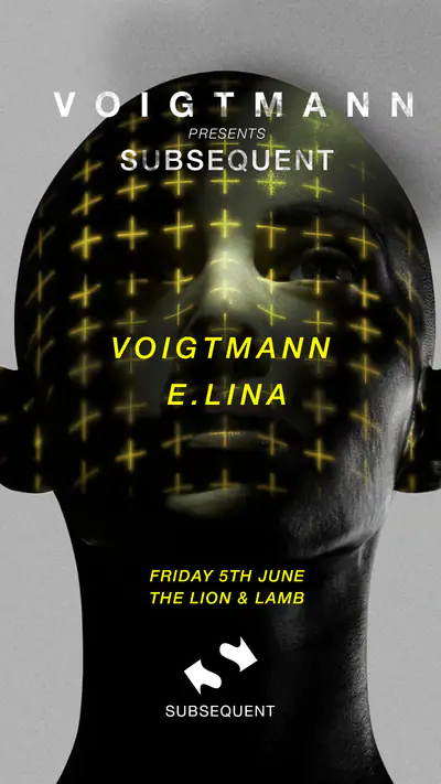 Voigtmann / E.lina / Subsequent at the Lion & Lamb - EDM event at The Lion and Lamb in London