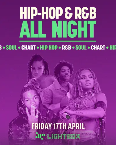 [FREE TICKETS] ﻿HIP HOP & R&B ALL NIGHT at FIRE & Lightbox - EDM event at Lightbox in London