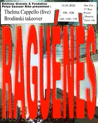 Raguenes 3.3: Thelma Cappello & Brodinski Takeover at TBA - Dar Zin, 27 rue Pierre Mauroy, 75018