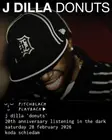 Pitchblack Playback: J Dilla 'Donuts' (20th Anniversary) listening session in the dark thumbnail Pitchblack Playback: J Dilla 'Donuts' (20th Anniversary) listening session in the dark thumbnail