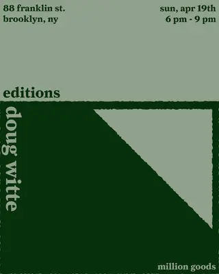editions with doug whitte at Million Goods
