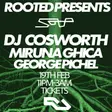 ROOTED PRESENTS: DJ Cosworth, George Pichel, Miruna Ghica thumbnail ROOTED PRESENTS: DJ Cosworth, George Pichel, Miruna Ghica thumbnail