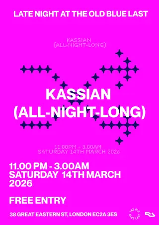 LNATOBL: Kassian (all-night-long) at The Old Blue Last LNATOBL: Kassian (all-night-long) at The Old Blue Last