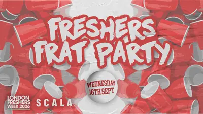 THE FRESHERS FRAT PARTY - £3 Tickets £3 Drinks at Scala - EDM event at The Scala in London