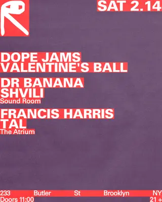 Dope Jams Valentine's Ball / Dr Banana + Shvili / Francis Harris + Tal at public records