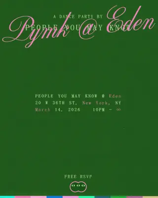 PEOPLE YOU MAY KNOW at Eden NYC PEOPLE YOU MAY KNOW at Eden NYC