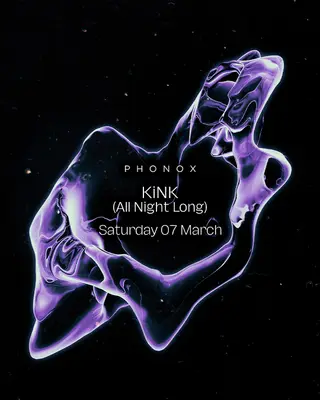 Phonox: KiNK (All Night Long) at Phonox Phonox: KiNK (All Night Long) at Phonox