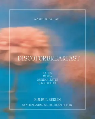 Discoforbreakfast: Kat_Es, Nakua, Grenouillette, DJ Glitterelli at Bulbul Berlin