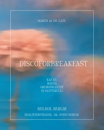 Discoforbreakfast: Kat_Es, Nakua, Grenouillette, DJ Glitterelli at Bulbul Berlin Discoforbreakfast: Kat_Es, Nakua, Grenouillette, DJ Glitterelli at Bulbul Berlin