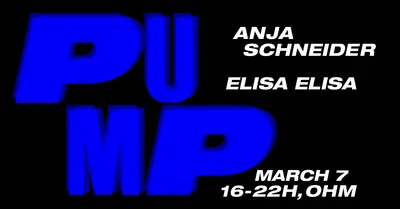 PuMp Berlin hosted By Anja Schneider with Elisa Elisa - EDM event at OHM in Berlin