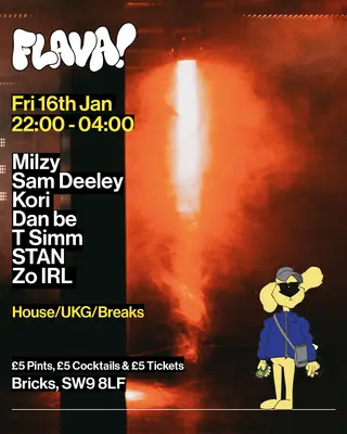 Flava! w/ Milzy, Sam Deeley, Kori, Dan be  [UKG, House, Breaks] at Bricks