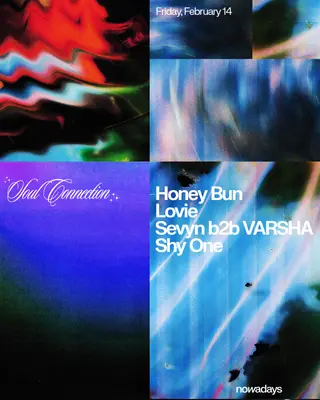 Soul Connection: Honey Bun, Lovie, Sevyn b2b VARSHA, Shy One at Nowadays
