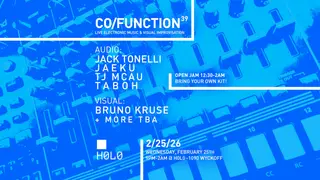 Co/Function 39 with Jack Tonelli & Jaeku at H0L0 Co/Function 39 with Jack Tonelli & Jaeku at H0L0