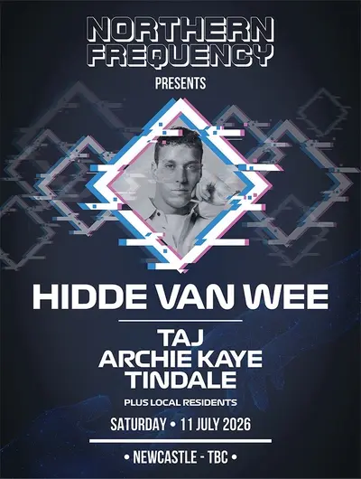 NORTHERN FREQUENCY presents Hidde van Wee - EDM event at TBA in Newcastle