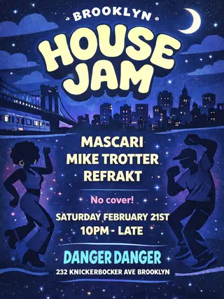 Brooklyn House Jam Feat. Mike Trotter, Mascari, Refrakt at Danger Danger Brooklyn House Jam Feat. Mike Trotter, Mascari, Refrakt at Danger Danger