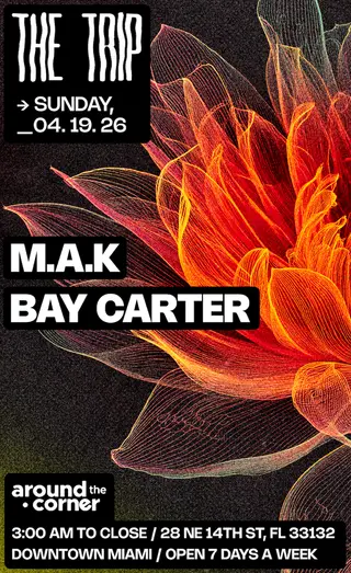 Around The Corner: MAK, BAY CARTER at The Trip