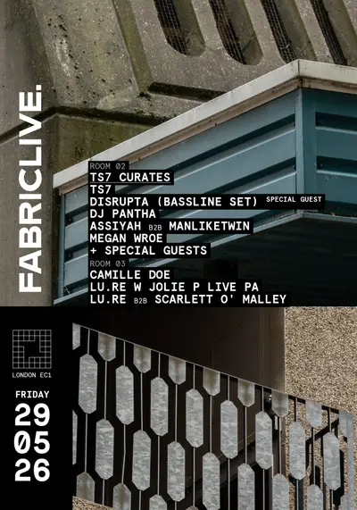 FABRICLIVE: TS7, Disrupta, DJ PANTHA, LU.RE, ASSIYAH B2B MANLIKETWIN, Camille Doe + MORE - EDM event at fabric in London