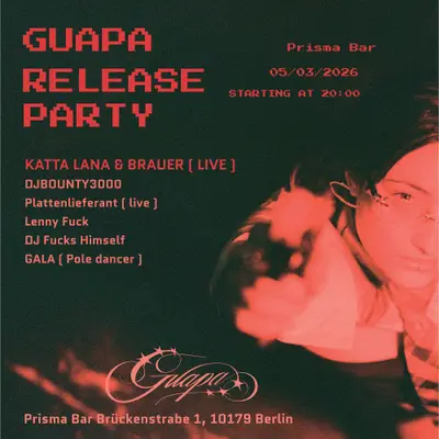 GUAPA RELEASE PARTY - EDM event at Prisma in Berlin