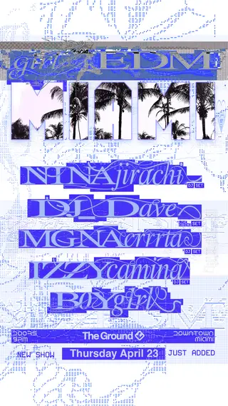 Ninajirachi presents: girl EDM: Miami (ADDED SHOW) at The Ground at Club Space Ninajirachi presents: girl EDM: Miami (ADDED SHOW) at The Ground at Club Space