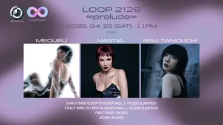 LOOP 2126 ∞prelude∞ at Zerotokyo