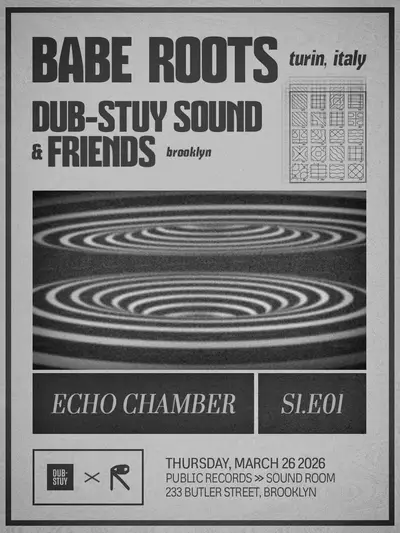 Echo Chamber S1.E01: Babe Roots + Dub-Stuy - EDM event at public records in New York