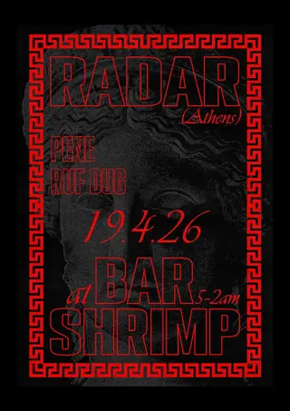 Bar Shrimp x Radar (Athens) with Pene & Ruf Dug at Bar Shrimp