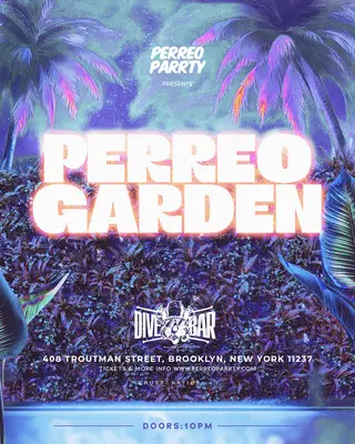PERREO GARDEN - Latin & Reggaeton Brooklyn Dance Party NYC at Dive Bar BK PERREO GARDEN - Latin & Reggaeton Brooklyn Dance Party NYC at Dive Bar BK