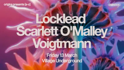 Origins: Locklead, Scarlett O'Malley & Voigtmann - EDM event at Village Underground in London