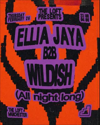The Loft: Ellia Jaya b2b Wildish (All Night Long) at The Loft The Loft: Ellia Jaya b2b Wildish (All Night Long) at The Loft